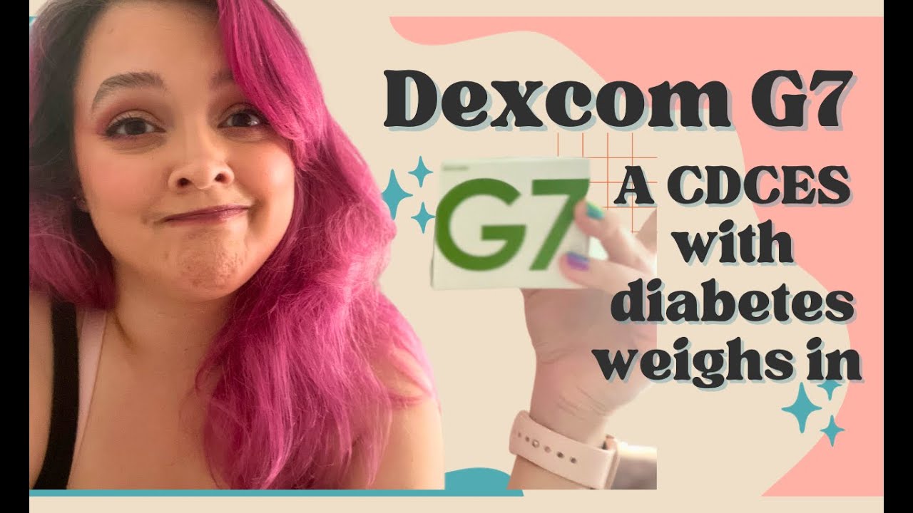 A Comprehensive Review of the Dexcom G7